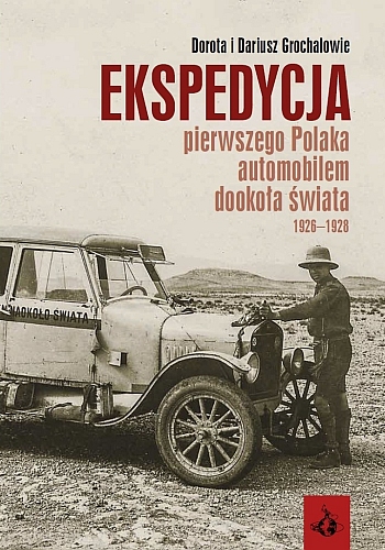 Ekspedycja pierwszego Polaka automobilem dookoła świata 1926-1928